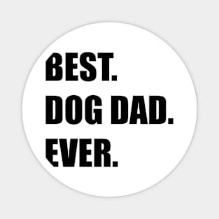 Best Dog Dad Ever Magnet